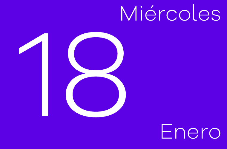 Hoy miércoles 18 de enero
