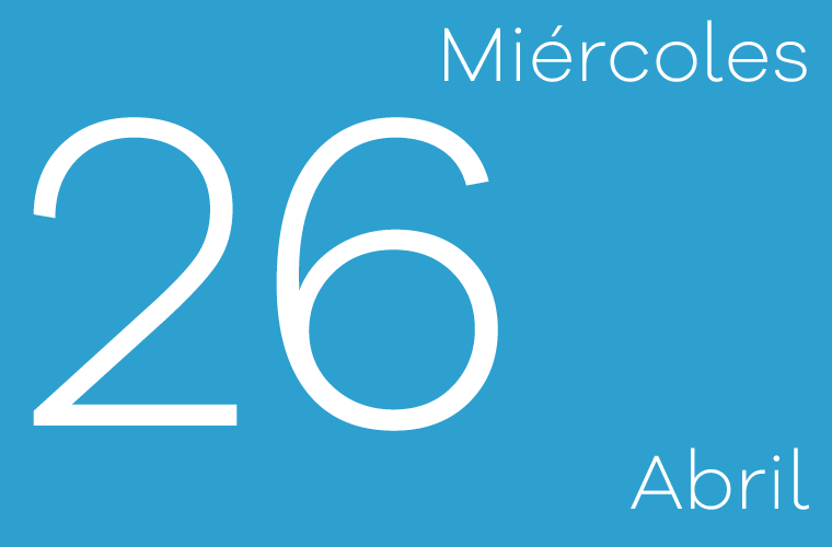 Hoy miércoles 26 de abril