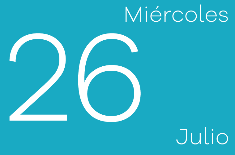Hoy miércoles 26 de julio