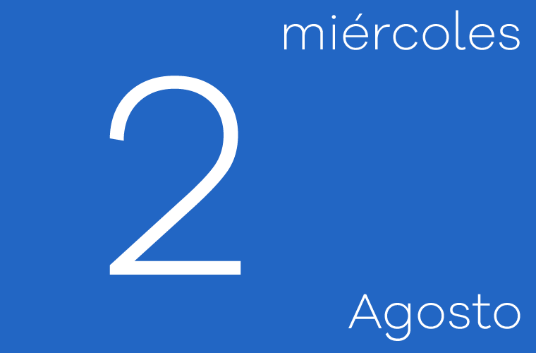 Hoy miércoles 2 de agosto
