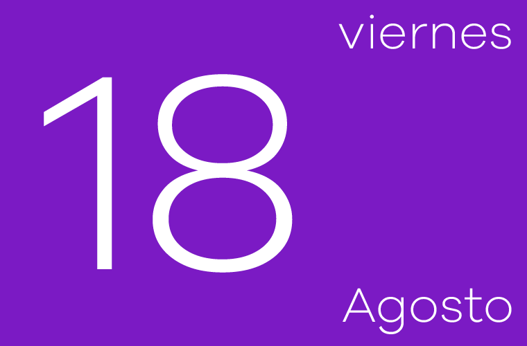 Hoy viernes 18 de agosto