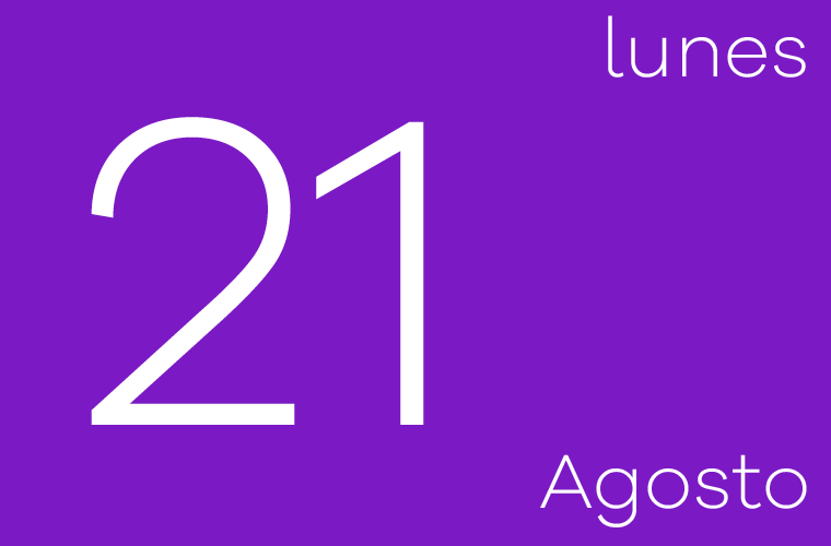 Hoy lunes 21 de agosto