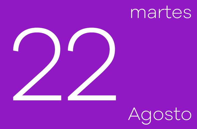 Hoy martes 22 de agosto