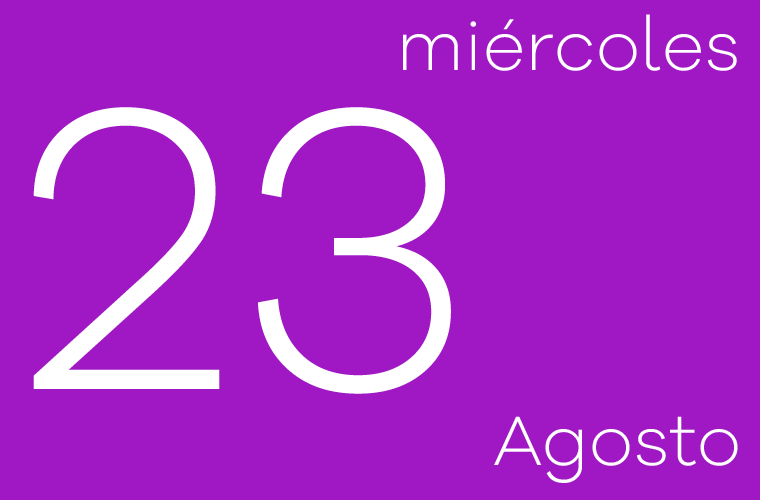 Hoy miércoles 23 de agosto