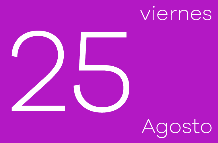 Hoy viernes 25 de agosto
