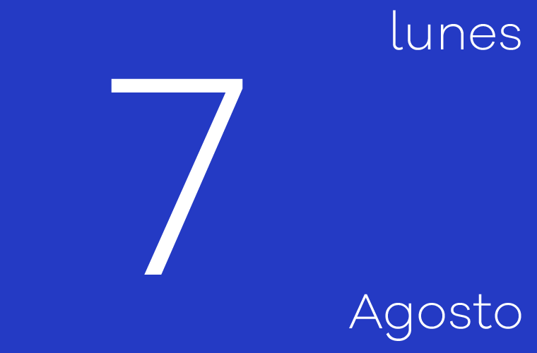 Hoy lunes 7 de agosto