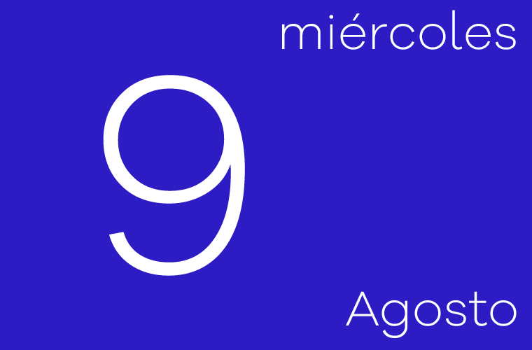 Hoy miércoles 9 de agosto