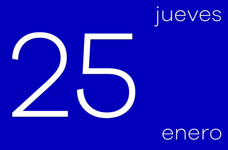 Hoy jueves 25 de enero