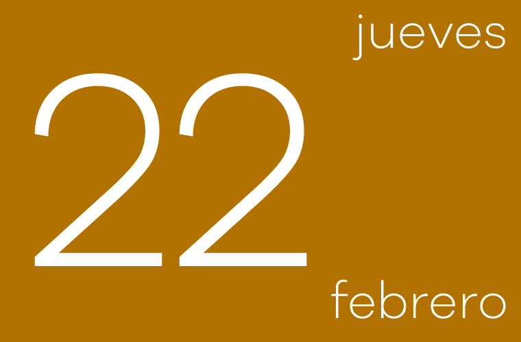Hoy jueves 22 de febrero