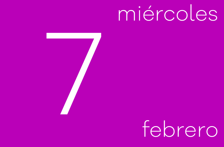 Hoy miércoles 7 de febrero