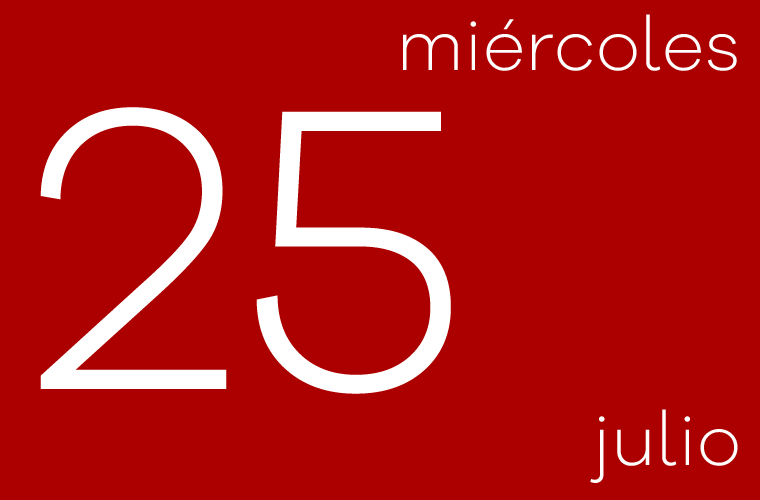 Hoy miércoles 25 de julio