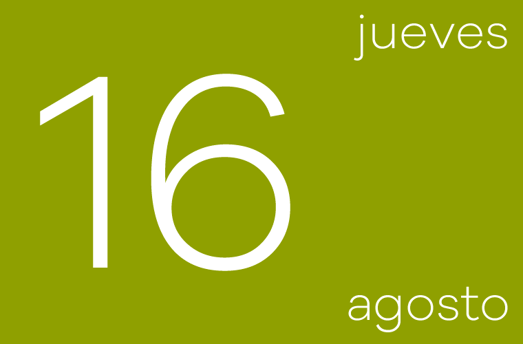 Hoy jueves 16 de agosto