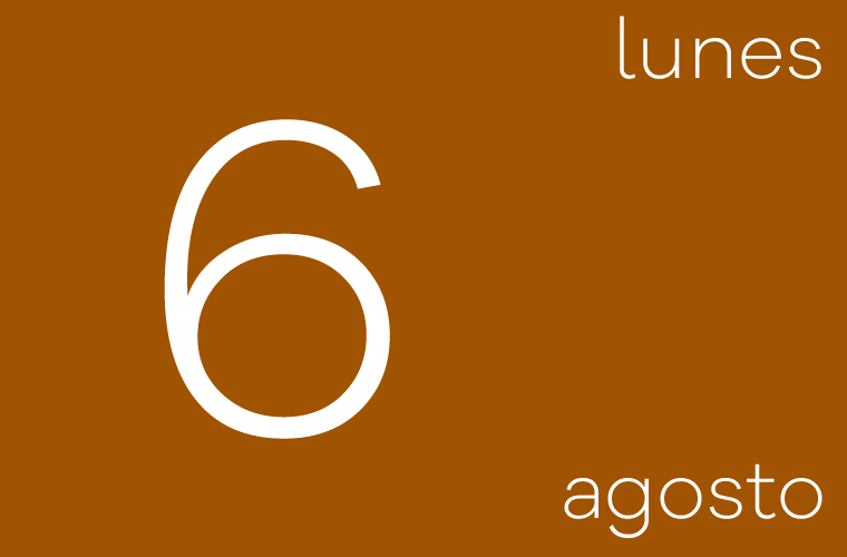 Hoy lunes 6 de agosto