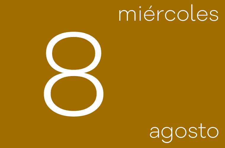 Hoy miércoles 8 de agosto