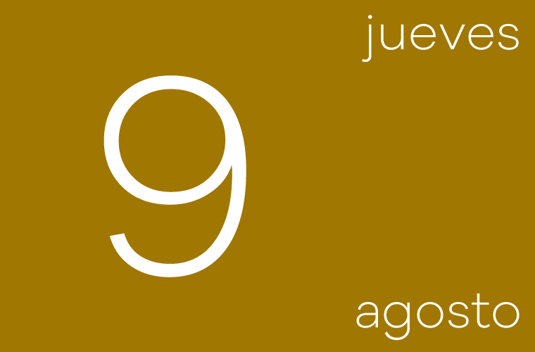 Hoy jueves 9 de agosto