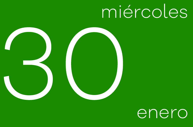 Hoy miércoles 30 de enero