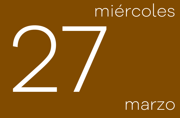 Hoy miércoles 27 de marzo