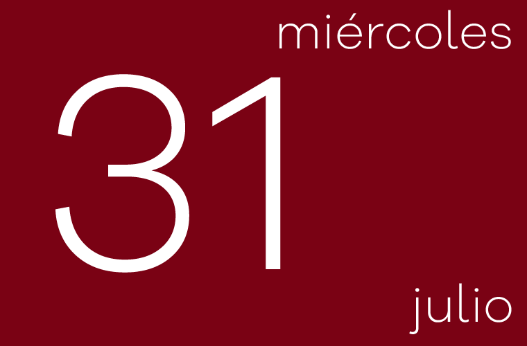 Hoy miércoles 31 de julio