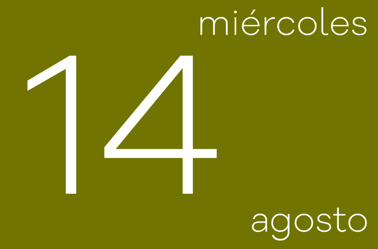 Hoy miércoles 14 de agosto