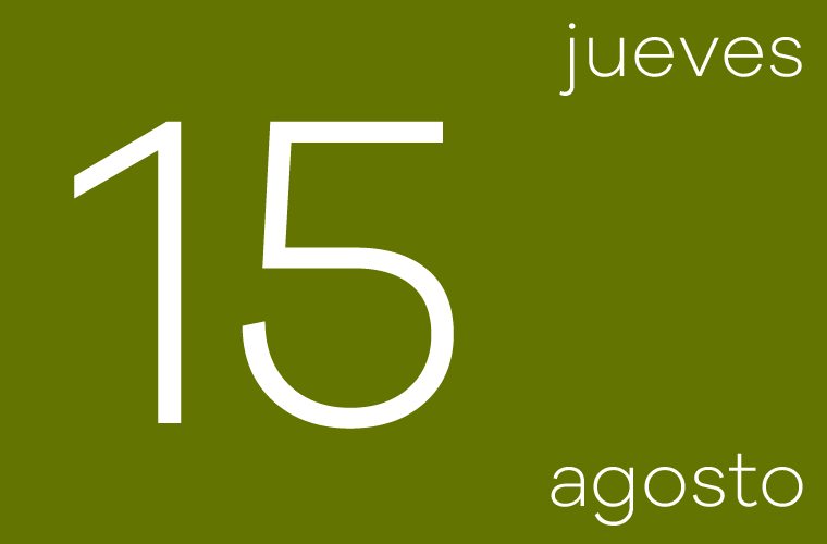 Hoy Jueves 15 de agosto