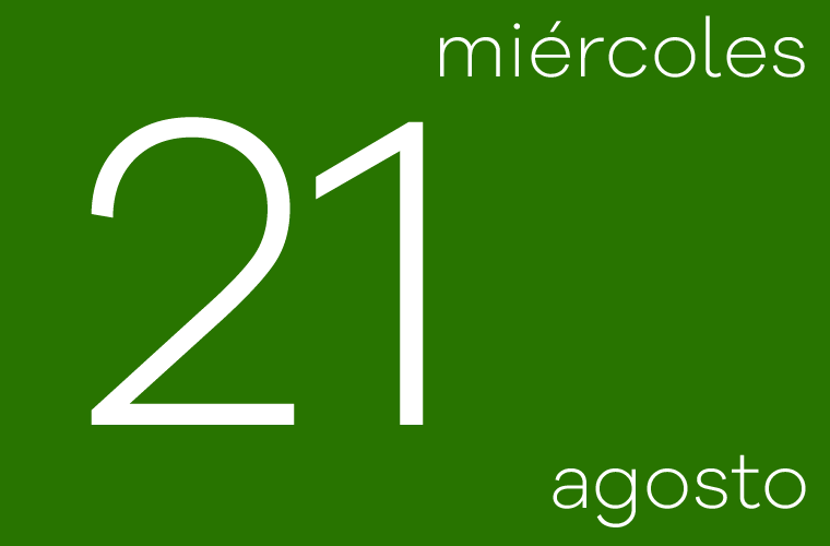 Hoy miércoles 21 de agosto