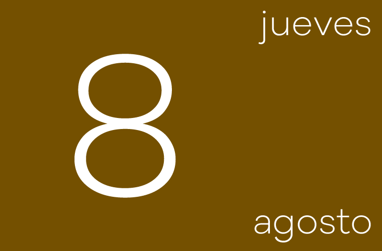 Hoy jueves 8 de agosto
