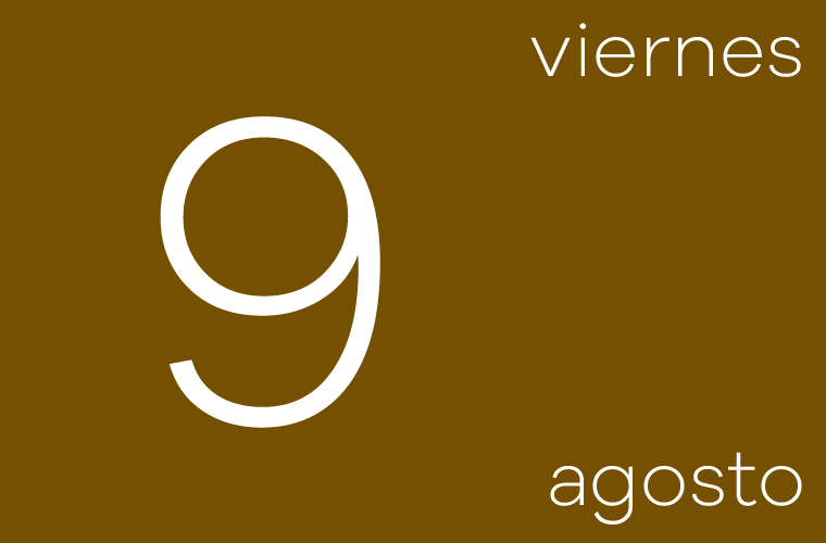 Hoy viernes 9 de agosto