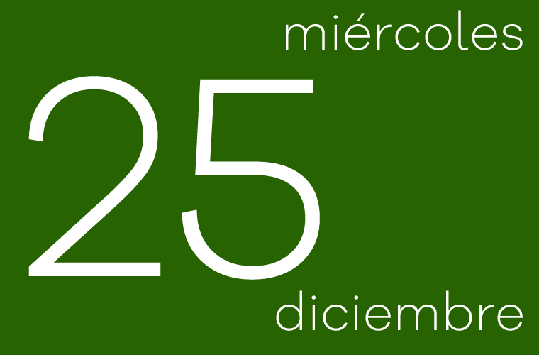 Hoy miércoles 25 de diciembre