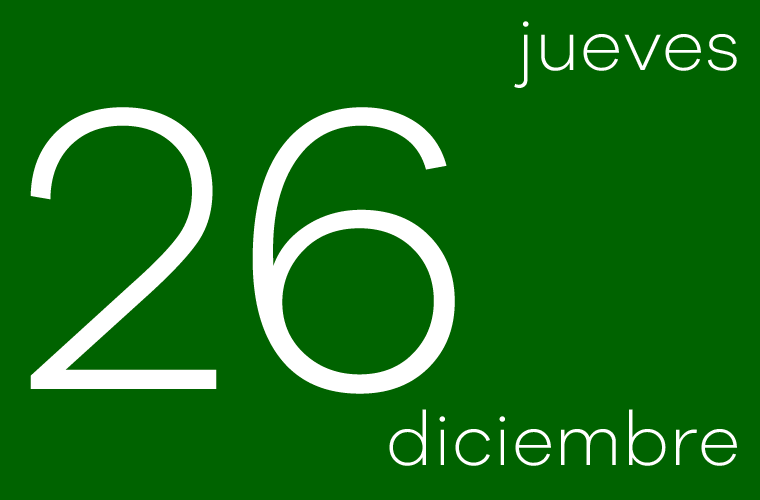 Hoy jueves 26 de diciembre